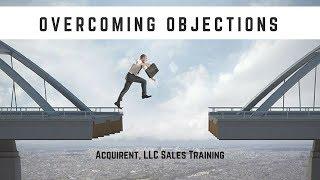 Acquirent, LLC Sales Training Fundamentals: Overcoming Objections