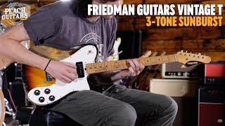 No Talking...Just Tones | Friedman Guitars Vintage T | Maple - 3-Tone Sunburst