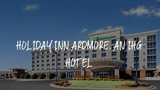 Holiday Inn Ardmore, an IHG Hotel Review - Ardmore , United States of America