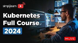 Kubernetes Full Course | Kubernetes Tutorial for Beginners | Learn it LIVE | Simplilearn