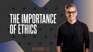 A Conversation About Ethics | Episode 11