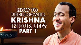 How to Rediscover Krishna in our Life? (part 1) - October 22nd, 2024