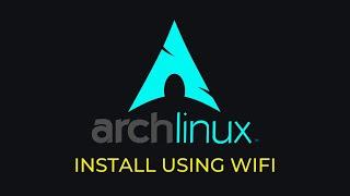 Installing Arch Linux using WiFi