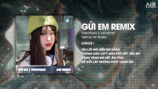 Gửi Em (Style Huy PT Remix) - VinhTran  Vài Lời Gửi Đến Em Rằng Remix Hot TikTok 2025