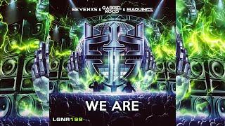 Sevenxs & Gabriel Rood & Maquina CL - We Are (Extended Mix)