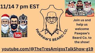 Tres Amigos Talk Show: Pawpaws Beard Co.