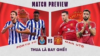 NHẬN ĐỊNH | PORTO - MAN UTD: THUA LÀ BAY GHẾ!!!