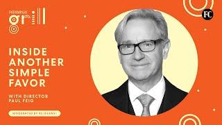 Inside Another Simple Favor with Director Paul Feig | Fast Company