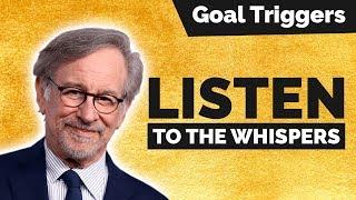 "Listen To The Whispers" Steven Spielberg Shares His Secret To Success | Goal Triggers