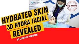 Get Your Hydrated Skin From 3D Lifestyle Pakistan  | Hydrafacial ||