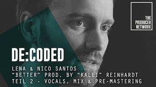 De:Coded – Lena x Nico Santos - "Better" (prod. P. Reinhardt) 2. Vocals | The Producer Network