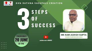 3 Steps of Success |  Mr Ram Ashish Gupta - CD | DXN RVC