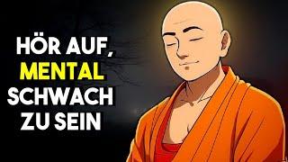 10 Gewohnheiten, die dich mental schwach machen - Buddhismus