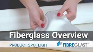 Fiberglass Overview - Updated