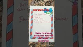 Learn with Bibhu.Eassy front page design for portfolio and subject enrichment