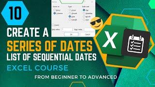 A Powerful Way to Create a Series of Dates | Excel Course #10