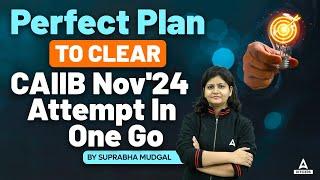 How to Crack CAIIB Nov 2024 In One Go | CAIIB Exam Preparation 2024 | CAIIB Nov 2024