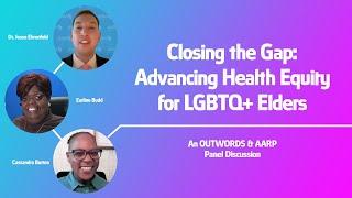 Closing the Gap:Advancing Health Equity for LGBTQ+ Elders