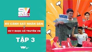 SV 2020 | Tập 3 FULL | 28/11/2020 | HV Cảnh sát nhân dân VS HV Y Dược học cổ truyền Việt Nam