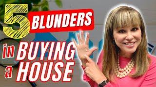 5 blunders in buying a house in 2022