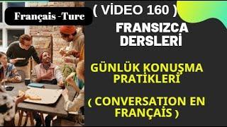 Fransızca Dersleri 160: FRANSIZCA KONUŞMA PRATİKLERİ | CONVERSATION EN FRANÇAİS #fransızcakursu