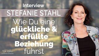 Wie Du eine glückliche und erfüllte Beziehung führst - Interview mit Stefanie Stahl