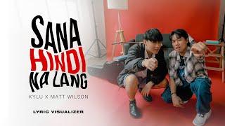 Kylu, Matt Wilson - sana hindi na lang (Official Lyric Visualizer)