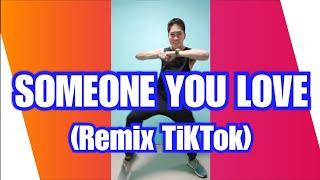 SOMEONE YOU LOVE (REMIX TIKTOK) DANCE FITNESS