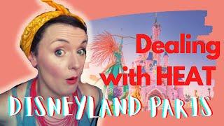 Dealing with Heat at Disneyland Paris | What to take and how to cope.