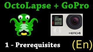 [ Octolapse + GoPro ] - 1 -  Prerequisites [En]