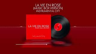 La Vie En Rose (Music Box Version)