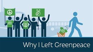 Why I Left Greenpeace | 5 Minute Video