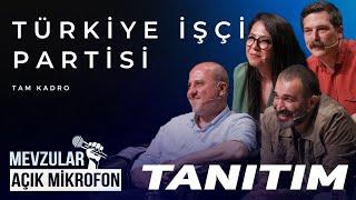 Mevzular Açık Mikrofon Tanıtım I 13. Bölüm: Türkiye İşçi Partisi (Tam Kadro) (Bu Akşam Yayında)