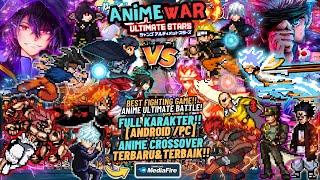 NEW!! ANIME CrossOver WAR Mugen Ultimate Edition (Android/Pc) - Watch Mode Full Characters Update