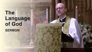 The Language of God | Sermon by The Rev. Dr. Luigi Gioia | St. Thomas Church