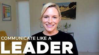 How to Communicate Like a Leader