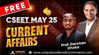 FREE CSEET MAY 25 | CURRENT AFFAIRS | L 1 | CHP 1 - INT. AND NATIONAL AFFAIRS | PROF. DARSHAN DHOKA