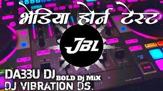 Bhediya_horn_Test_vibration_dhasu_beat_testing_Dabbu_dj_dj_tahalka_mixing ll Dj vibration Ds.