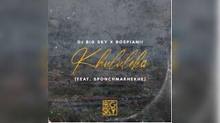 DJ Big Sky & BosPianii - Khululeka (feat. Sponch Makhekhe)