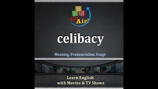 celibacy - Meaning, Pronunciation, Usage | Learn English Vocabulary | ️ 𝟏𝟐𝟑 𝐆𝐨 𝐀𝐢𝐫!