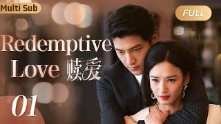 [ENG SUB] Redemption Love EP01 Cheating Husband Saw “Missing” Wife on her Burial and He Regretted!!!