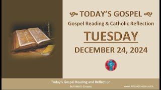 Today's Gospel Reading & Catholic Reflection • Tuesday, December 24, 2024 (w/ Podcast Audio)