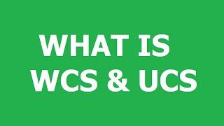 What is the difference between WCS And UCS in AutoCAD