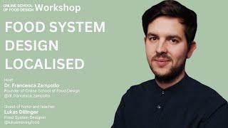 Food System Design Localised | Lukas Dillinger | Dr. Francesca Zampollo