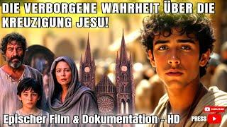 Die WAHRHEIT über die KREUZIGUNG JESU & die Bedeutung des Kreuzes! Wirst DU sie akzeptieren? Doku HD