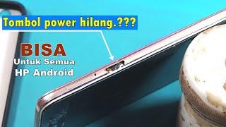 Cara mengatasi TOMBOL POWER hp android hilang