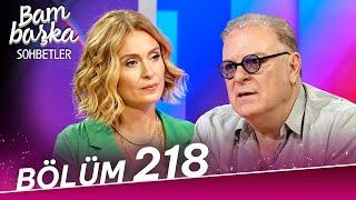 Bambaşka Sohbetler 218. Bölüm - Burak Sergen