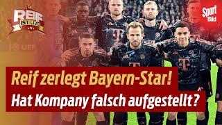 Bundesliga: Kurz vor Gipfel gegen Leverkusen – Harte Abrechnung mit Bayern-Star | Reif ist Live