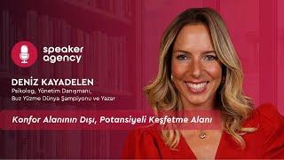 Konfor Alanının Dışı, Potansiyeli Keşfetme Alanı | Deniz Kayadelen