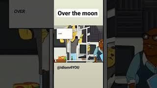 idiom (Over the Moon)